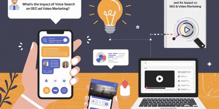 Voice Search and Its Impact on SEO & Video Marketing