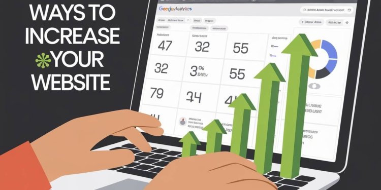 Ways To Increase Your Website